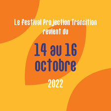 3ème édition du festival de ciné-débat « Projection Transition » du 14 au 16 octobre 2022