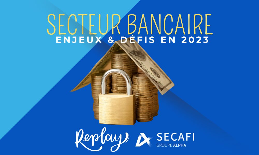 Replay du Webinar Enjeux et défis du secteur bancaire en France : regards d’experts du CSE