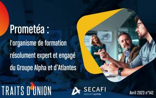 Prometéa, l'organisme de formation du Groupe Alpha et d'Atlantes Avocats à la une du N°142 de Traits d'Union | Avril 2023