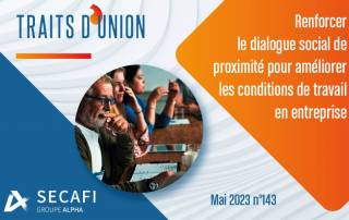 Le renforcement nécessaire du dialogue social de proximité à la une du N°143 de Traits d'Union | Mai 2023