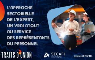 L’approche sectorielle de l’expert à la une du N°147 de Traits d'Union | Octobre 2023