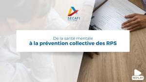 Replay du Webinaire"De la santé mentale à la prévention collective des RPS" du 23 octobre 2025