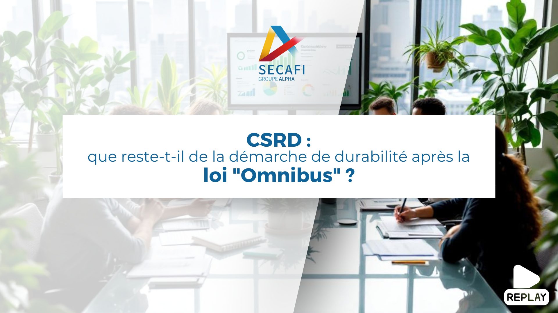 Image article WP – Webinaires Replay du Webinaire "CSRD : que reste-t-il de la démarche de durabilité après la loi "Omnibus" ?" du 16 octobre 2025