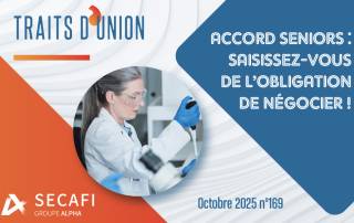 La future obligation de négociation d’un accord seniors, une opportunité à saisir par les représentants du personnel Traits d'Union N°169 | Octobre 2025