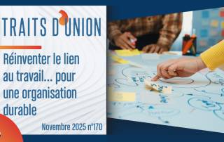 Réinventer le lien au travail : enjeux, constats et pistes d’action pour une organisation durable | Traits d'Union N°170 | Novembre 2025 Réinventer le lien au travail : enjeux, constats et pistes d’action pour une organisation durable | Traits d'Union N°170 | Novembre 2025