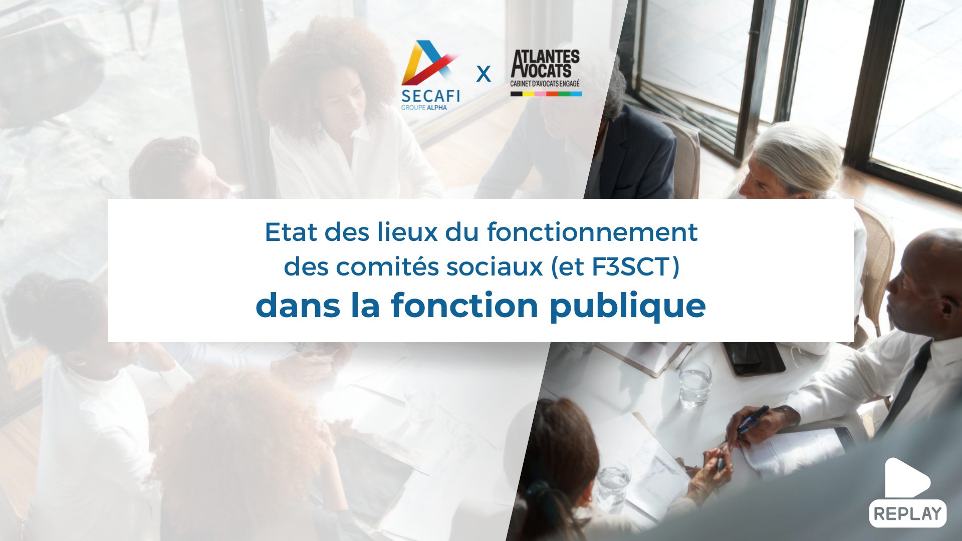 Replay du Webinaire "Etat des lieux du fonctionnement des comités sociaux (et F3SCT) dans la fonction publique" du 18 décembre 2025