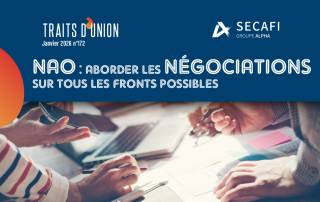 NAO : aborder les négociations sur tous les fronts possibles | Traits d'Union N°172 | Janvier 2026