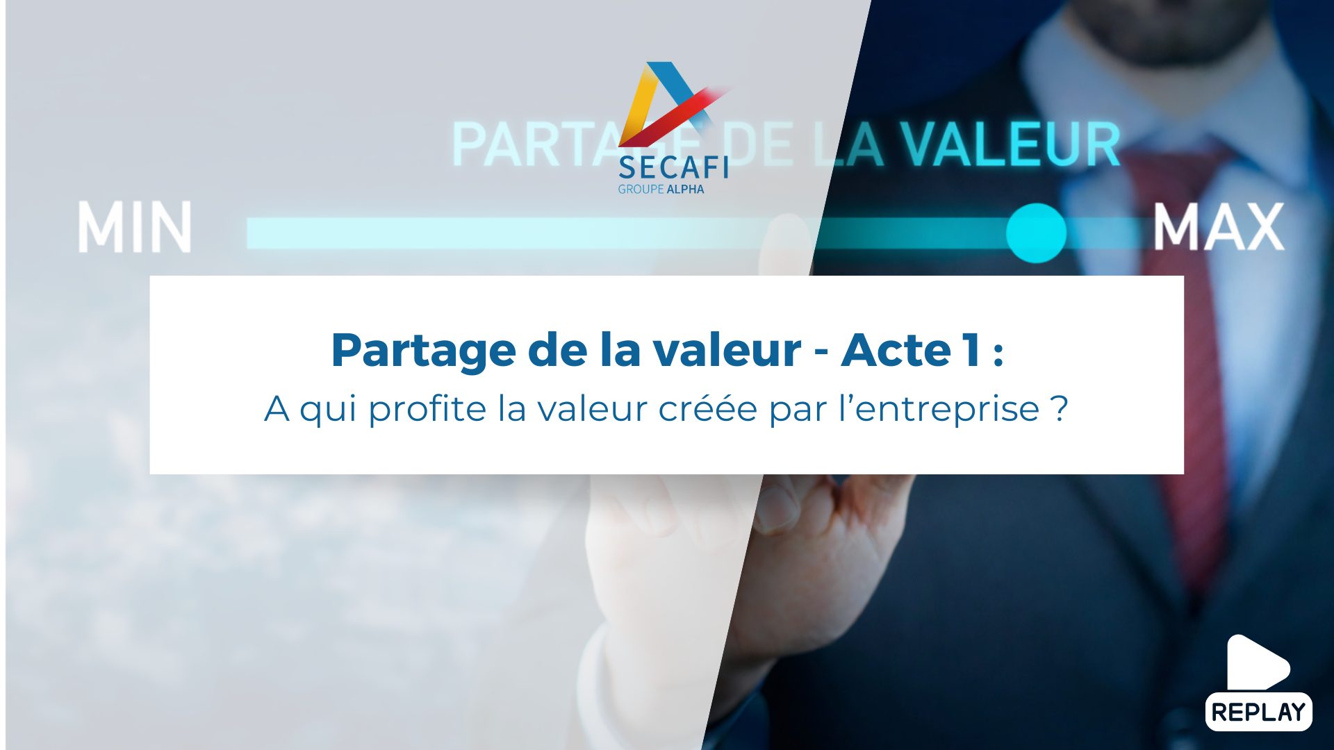 Replay du Webinaire "Partage de la valeur - Acte 1 : A qui profite la valeur créée par l'entreprise ?"du 19 mars 2026
