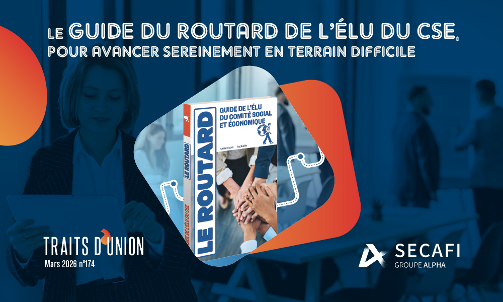 Le Guide du Routard de l'élu du CSE à la une de Traits d'Union N°174 | Mars 2026