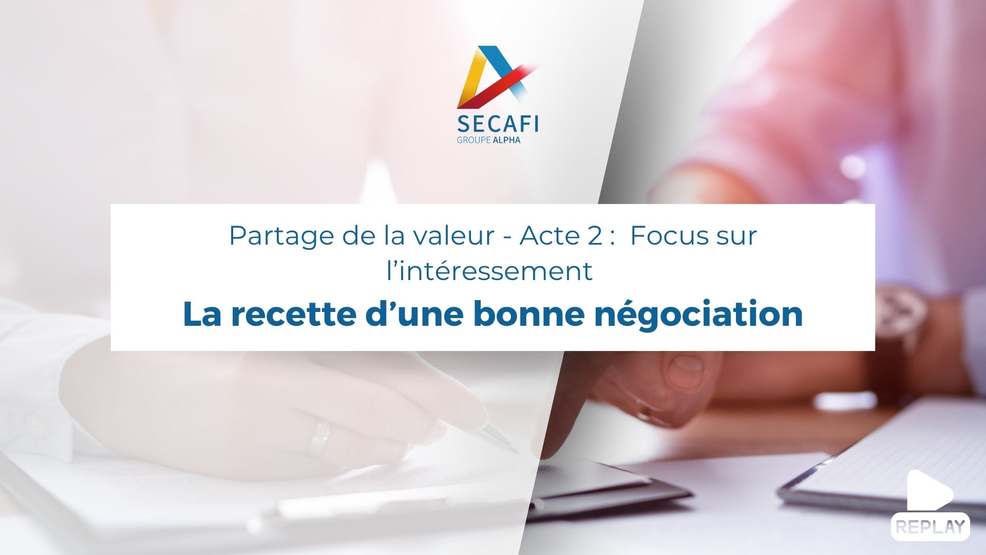 Image article WP – Webinaires (10) Replay du Webinaire "Partage de la valeur – Acte 2 : Focus sur l'intéressement - La recette d'une bonne négociation"du 16 avril 2026