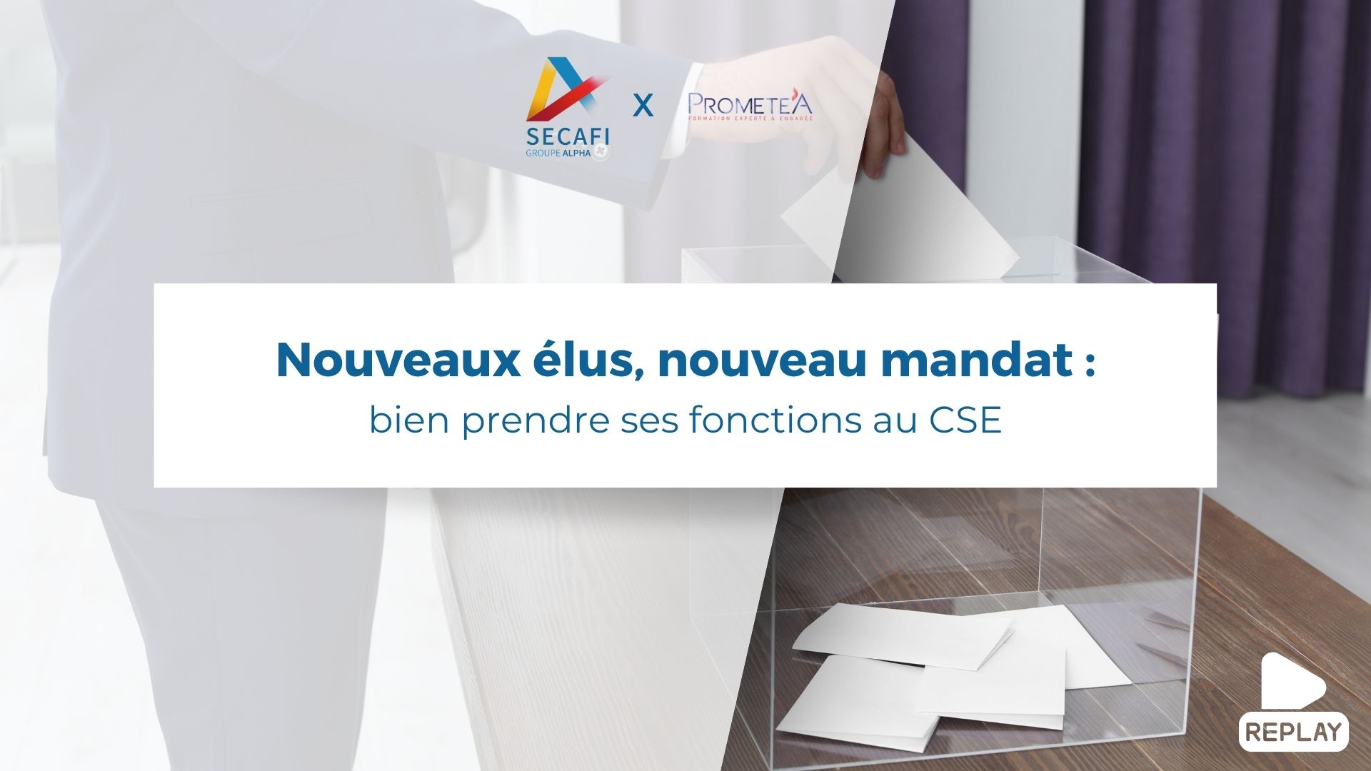 Replay du Webinaire "Nouveaux élus, nouveau mandat : bien prendre ses fonctions au CSE" du 4 juin 2026