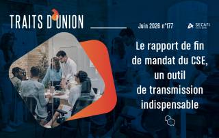 Le rapport de fin de mandat du CSE | Traits d'Union N°177 | Juin 2026 Le rapport de fin de mandat du CSE | Traits d'Union N°177 | Juin 2026