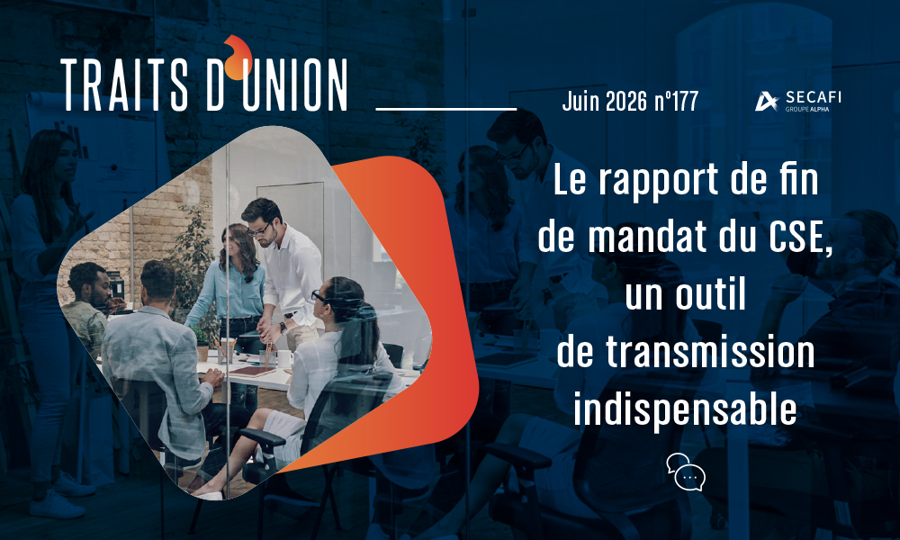 Le rapport de fin de mandat du CSE | Traits d'Union N°177 | Juin 2026 Le rapport de fin de mandat du CSE | Traits d'Union N°177 | Juin 2026