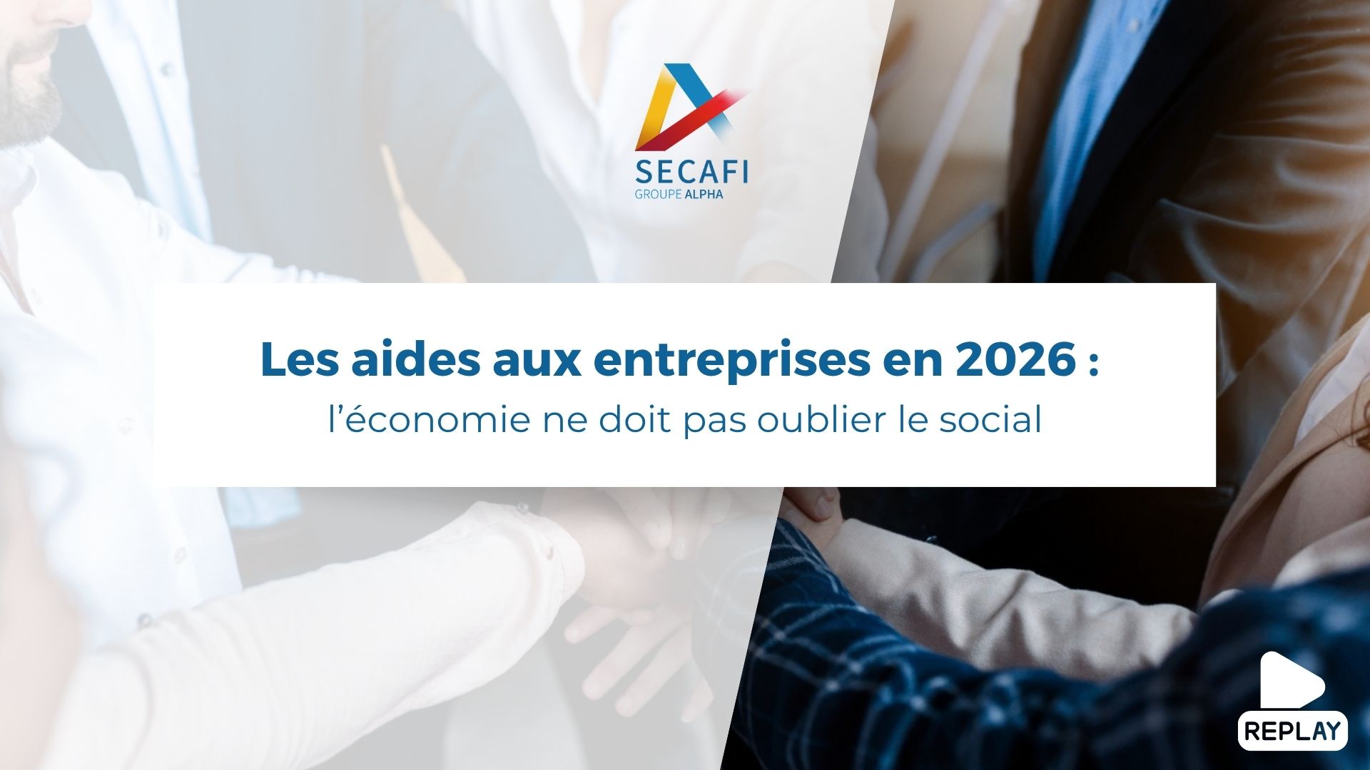 Image article WP – Webinaires (18) Replay du Webinaire "Les aides aux entreprises en 2026 : l'économie ne doit pas oublier le social" du 15 octobre 2026